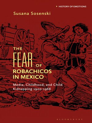 cover image of The Fear of Robachicos in Mexico